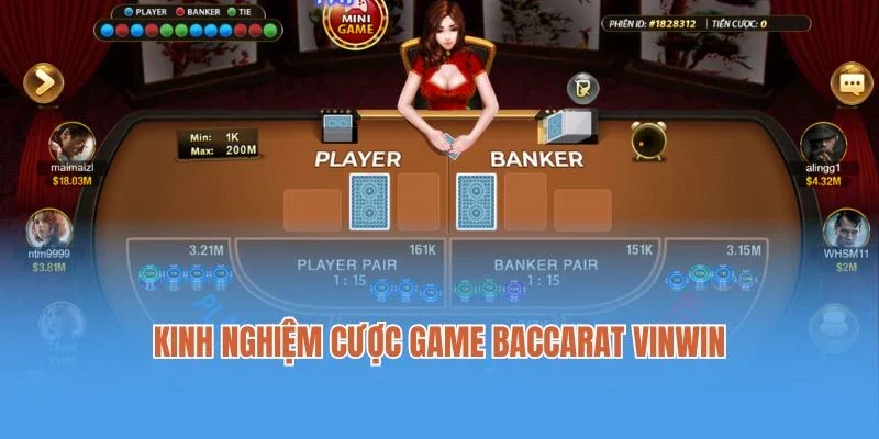 Kinh nghiệm cược game Baccarat Vinwin bất bại như cao thủ