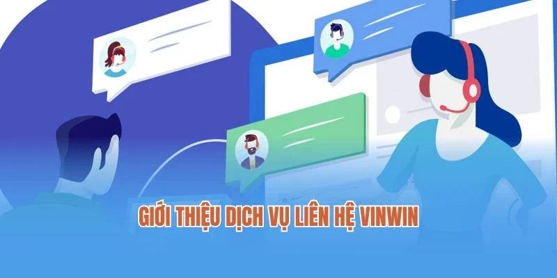 Giới thiệu dịch vụ liên hệ Vinwin