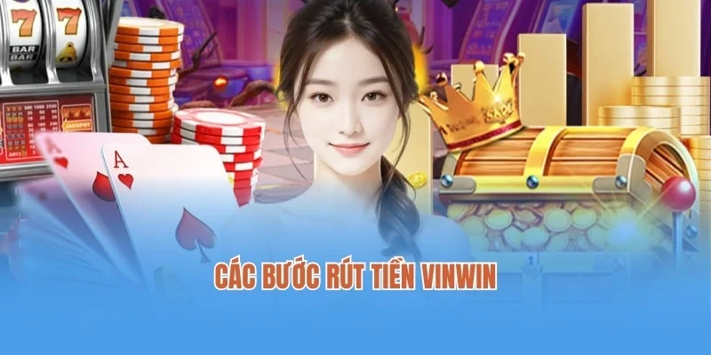 Các bước rút tiền Vinwin